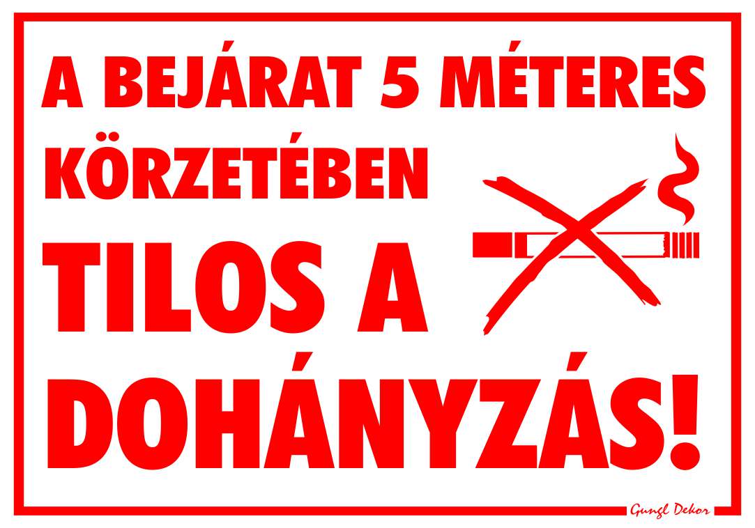 A bejárat 5 méteres körzetében tilos a dohányzás! MATRICA "C"