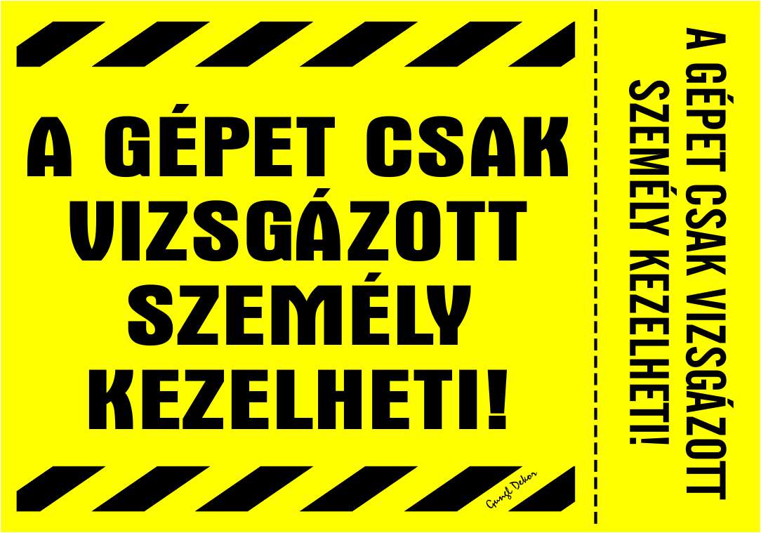 A gépet csak vizsgázott személy kezelheti! MATRICA "C"