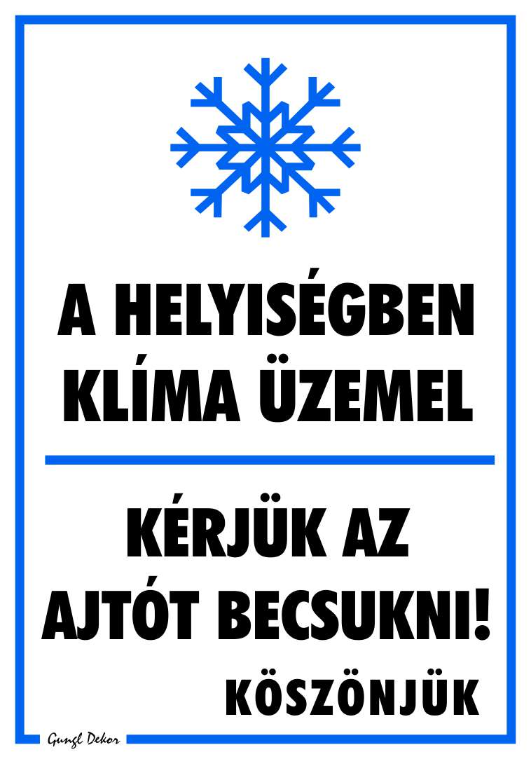 A helyiségben klíma üzemel. Kérjük az ajtót becsukni! MATRICA "C"