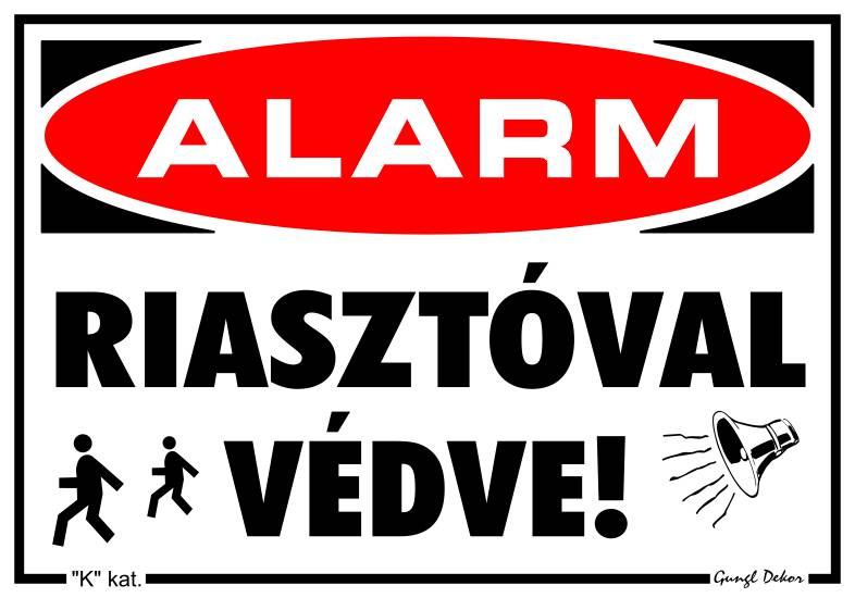 Alarm Riasztóval védve! MATRICA "K"
