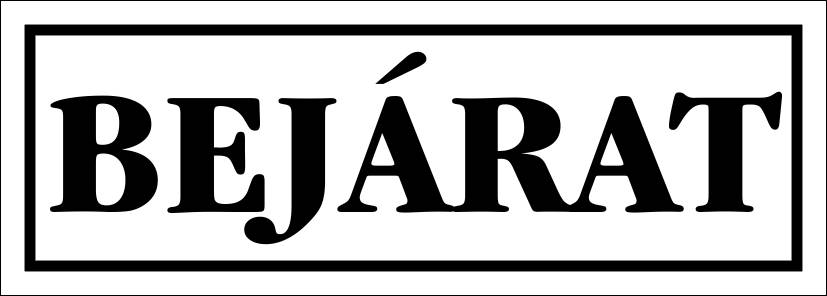 BEJÁRAT ("A" jelű matrica)