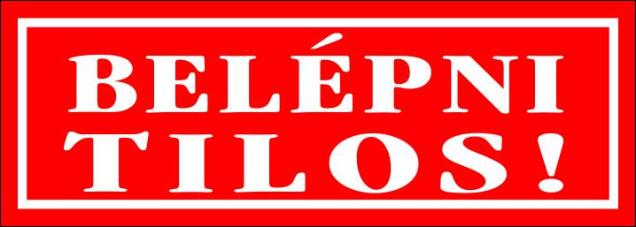 BELÉPNI TILOS! ("A" jelű matrica)