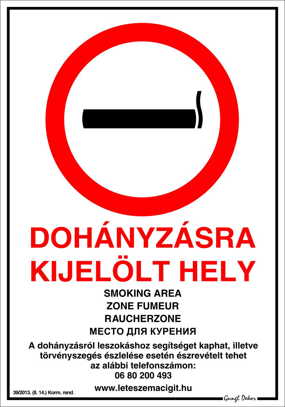 Dohányzásra kijelölt hely! Kormányrendelet alapján 5 nyelven TÁBLA