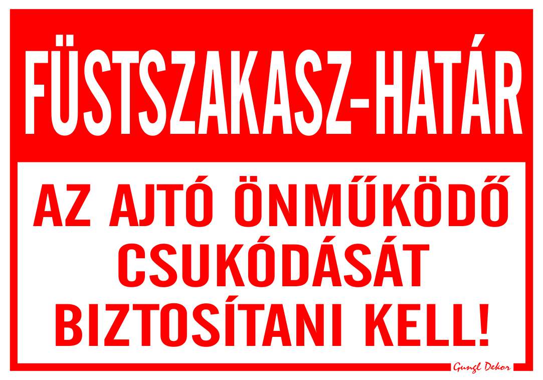 Füstszakasz-határ Az ajtó önműködő csukódását biztosítani kell! MATRICA "C"