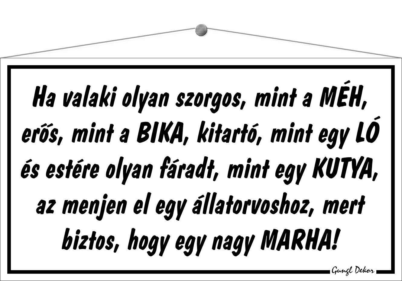 Ha valaki olyan szorgos, mint a méh, erős, mint a bika ... HUMOROS TÁBLA