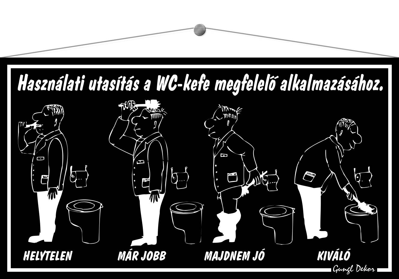 Használati utasítás a WC-kefe megfelelő alkalmazásához HUMOROS TÁBLA