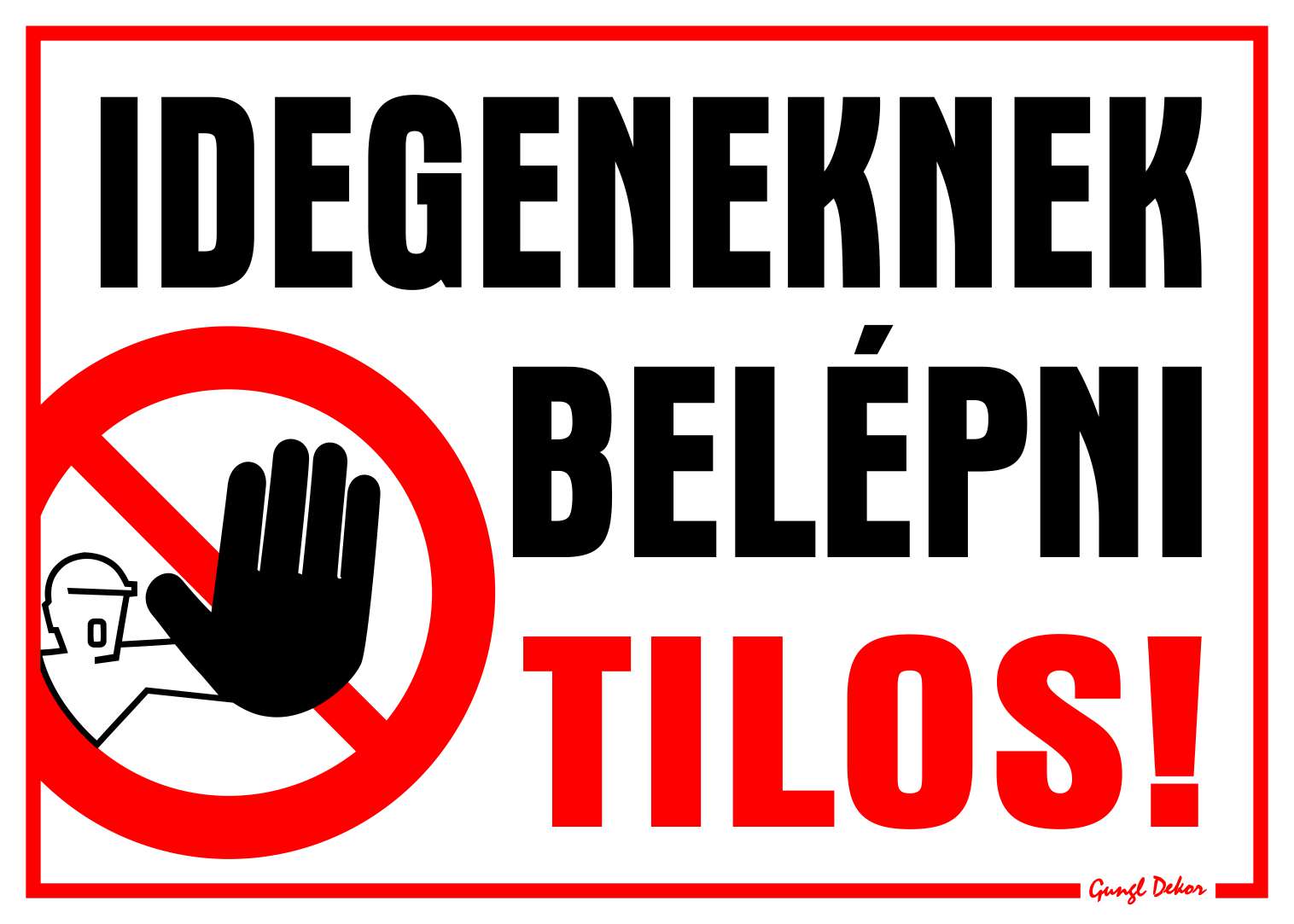 Idegeneknek belépni tilos! MATRICA "G"