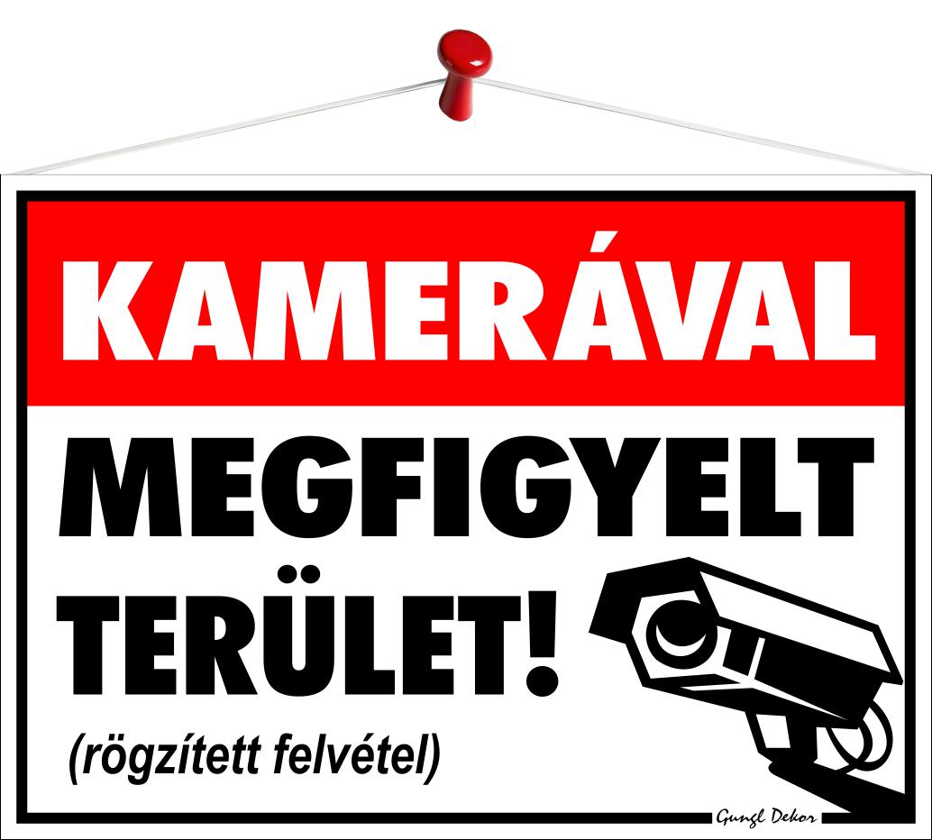 Kamerával megfigyelt terület! rögzített felvétel (Tábla 35x25 cm-es)