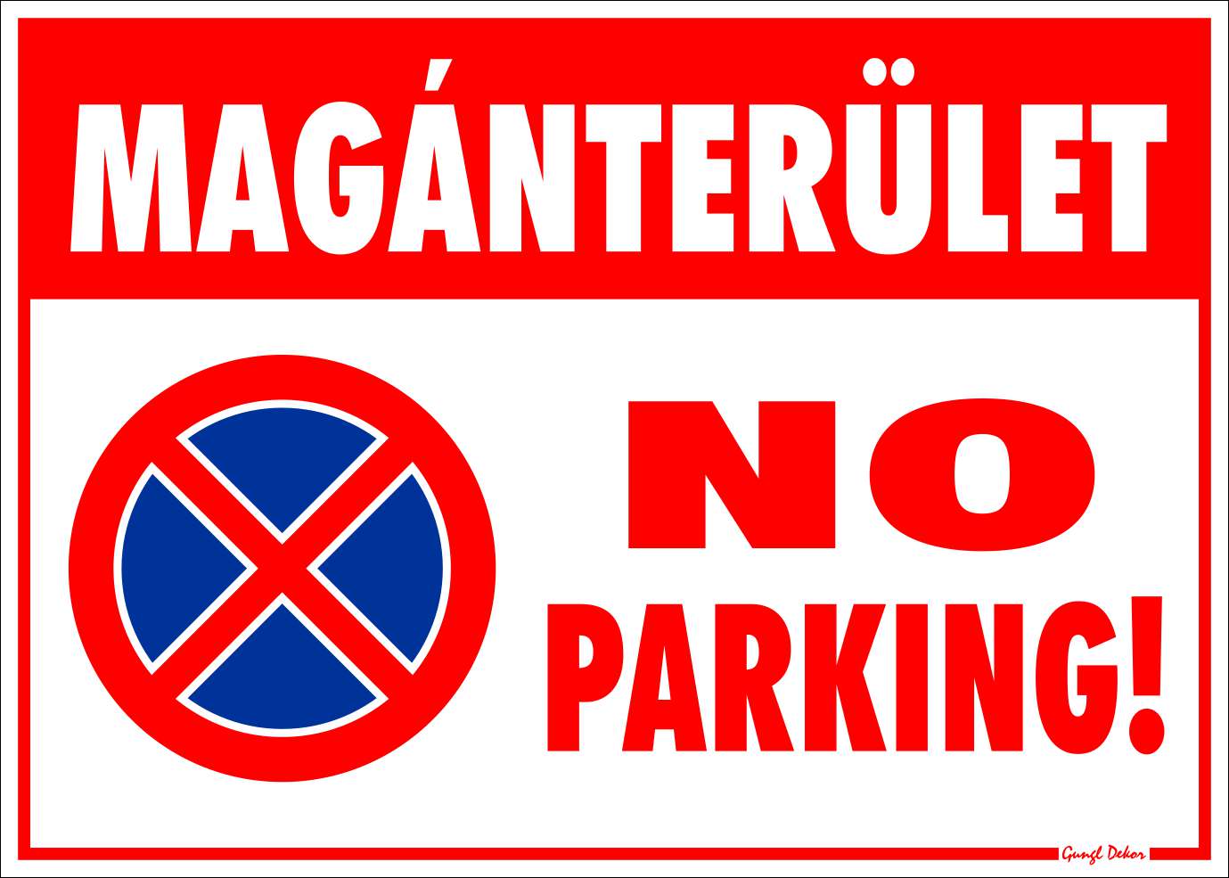Magánterület NO PARKING! TÁBLA