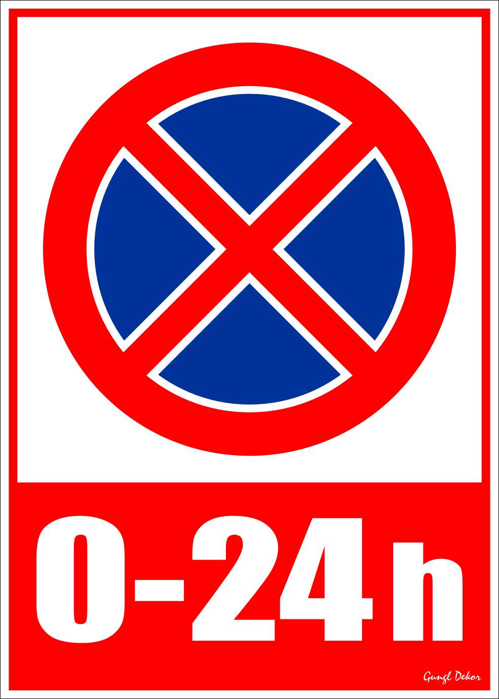 Megállni tilos! 0-24 h TÁBLA