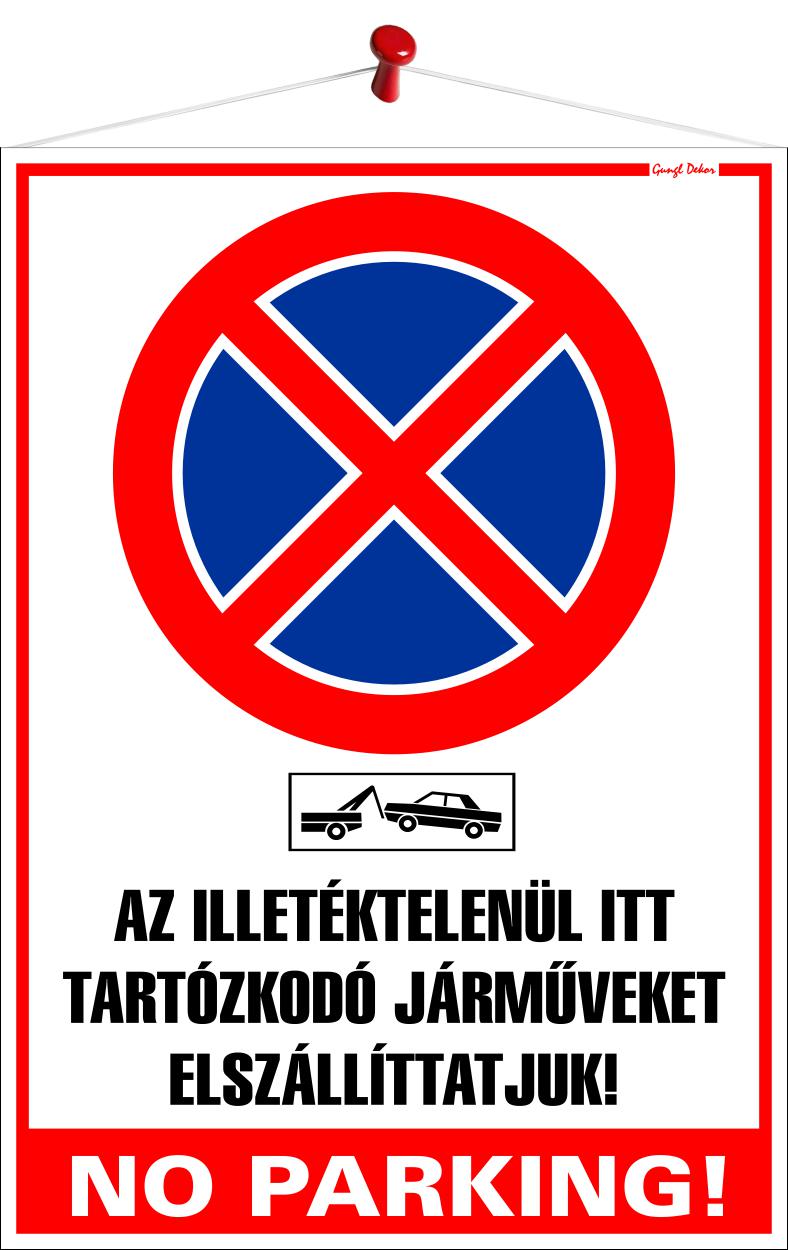 Megállni tilos! Az illetéktelenül itt tartózkodó... (Tábla 35x25 cm-es)