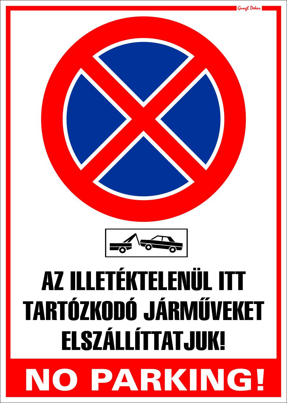 Megállni tilos! Az illetéktelenül itt tartózkodó... TÁBLA