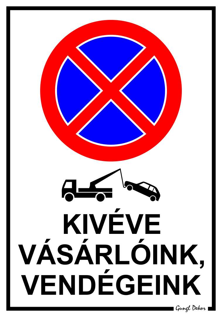 Megállni tilos! Kivéve vásárlóink, vendégeink MATRICA "C"