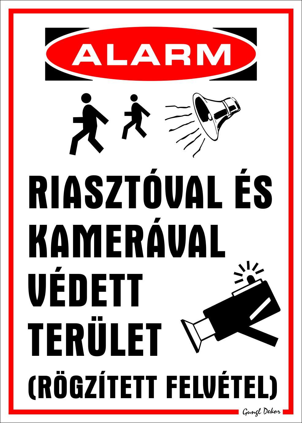 Riasztóval és kamerával védett terület TÁBLA
