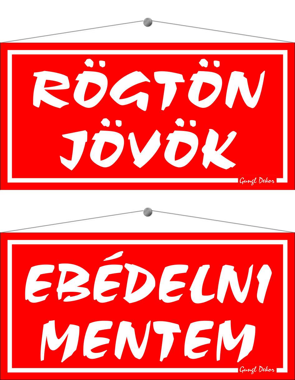 Rögtön jövök - Ebédelni mentem kétoldalas forgatható TÁBLA