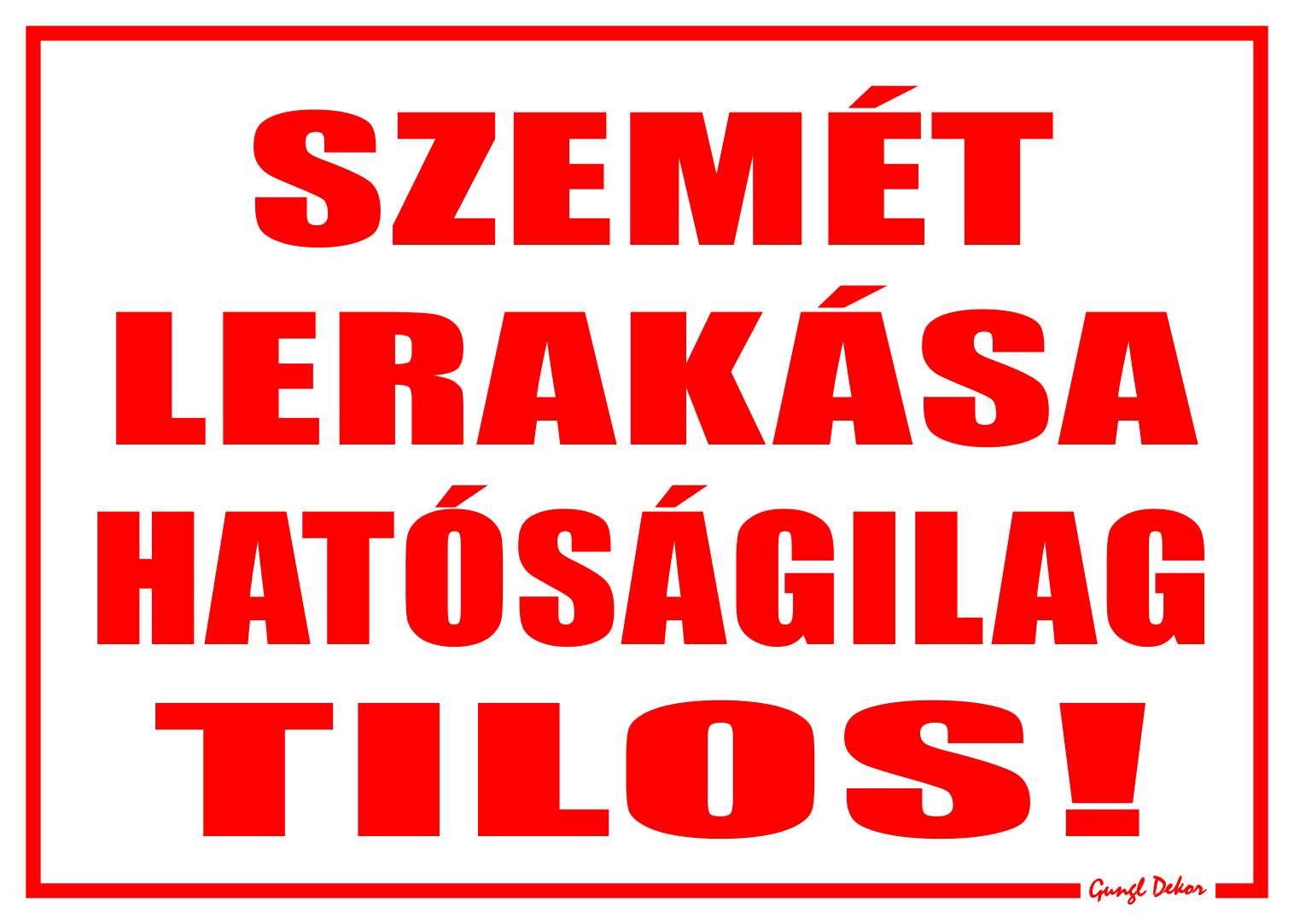 Szemét lerakása hatóságilag tilos! MATRICA "G"