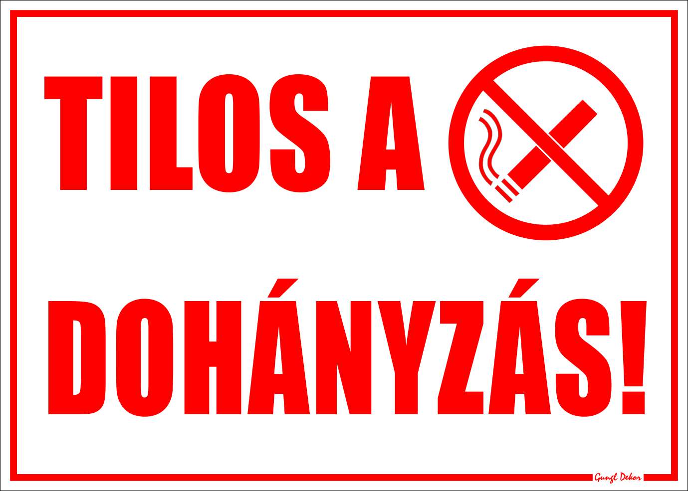 Tilos a dohányzás! TÁBLA