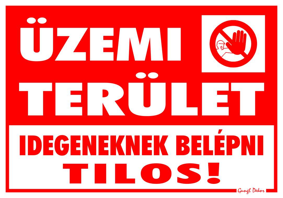 Üzemi terület! Idegeneknek belépni tilos! MATRICA "C"