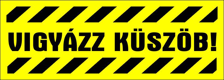 VIGYÁZZ KÜSZÖB! ("A" jelű matrica)