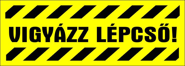 VIGYÁZZ LÉPCSŐ! ("A" jelű matrica)