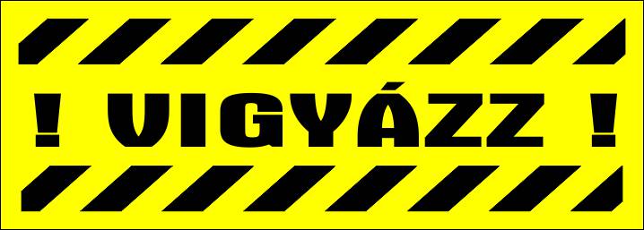 VIGYÁZZ! ("A" jelű matrica)
